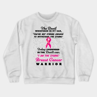 The Devil whispered - Women Breast Cancer Warrior Crewneck Sweatshirt